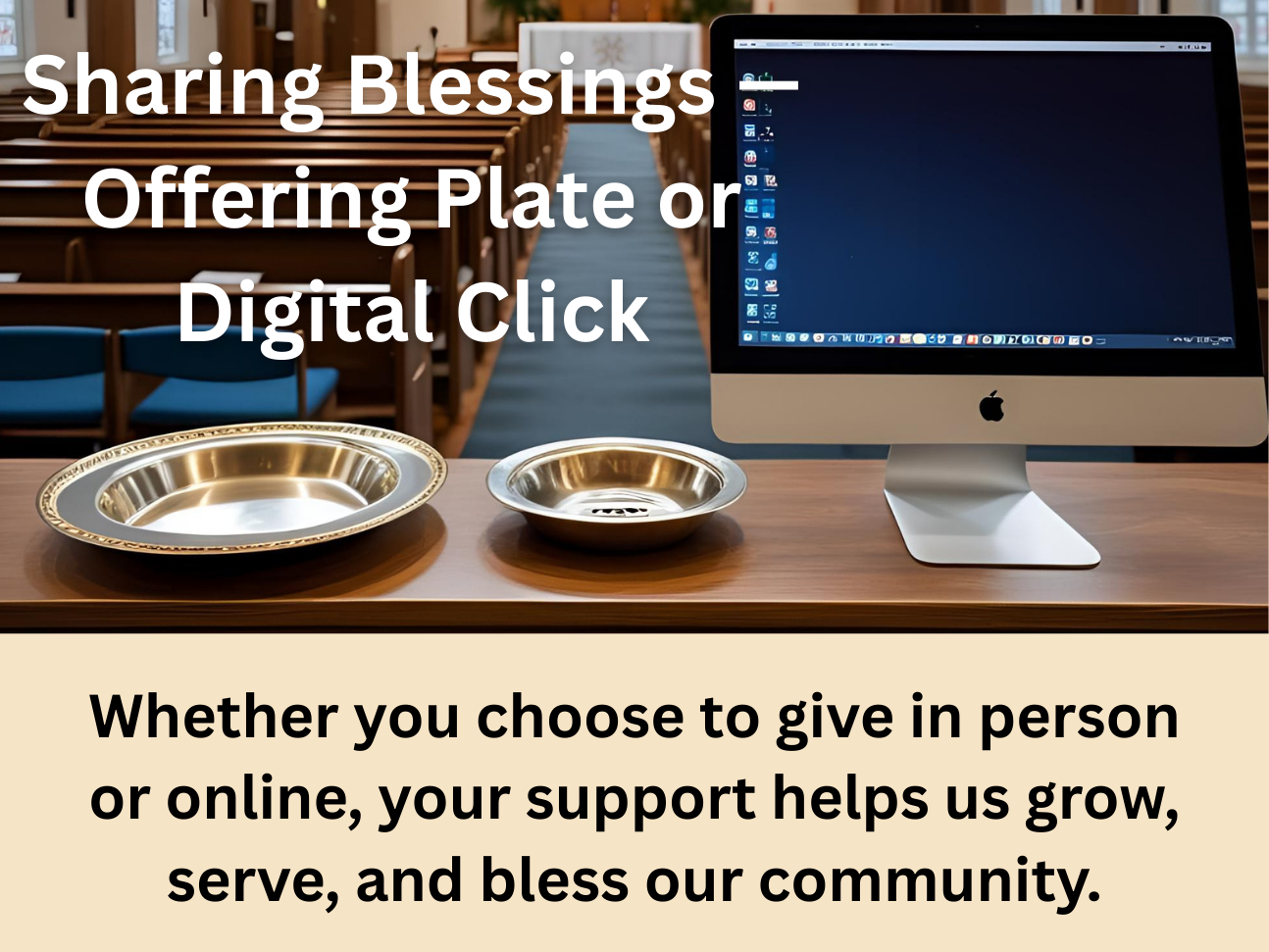 Whether you choose to give in person or online, your support helps us grow, serve, and bless our community