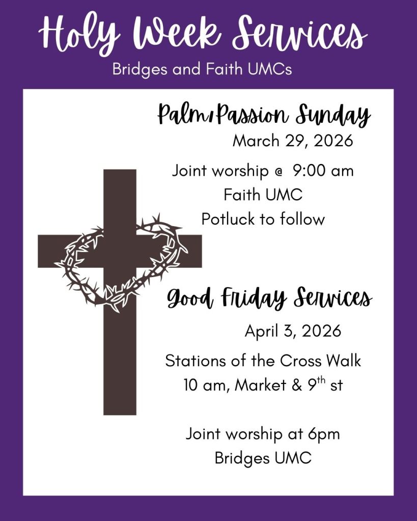 A flyer for Holy Week services at Bridges and Faith UMCs, featuring details for Palm Passion Sunday and Good Friday services, including dates, times, and locations.