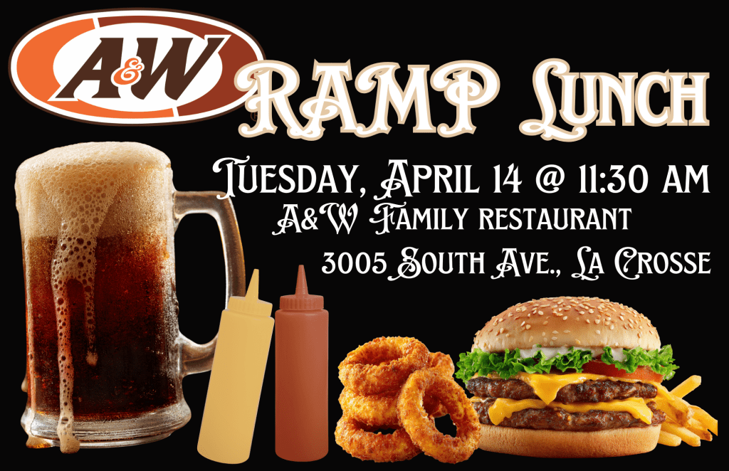 Promotional image for A&W's Ramp Lunch featuring a frosty mug of root beer, a cheeseburger with lettuce and cheese, onion rings, and condiments including mustard and ketchup. Event details include the date, April 14, at 11:30 AM, and location, A&W Family Restaurant, 3005 South Ave., La Crosse.